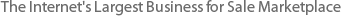 The Internet's Largest Business for Sale Marketplace